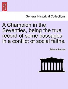 portada a champion in the seventies, being the true record of some passages in a conflict of social faiths. (en Inglés)