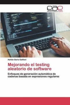 portada Mejorando el Testing Aleatorio de Software: Enfoques de Generación Automática de Cadenas Basada en Expresiones Regulares (in Spanish)