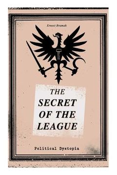 portada THE SECRET OF THE LEAGUE (Political Dystopia): The Classic That Inspired Orwell's 1984