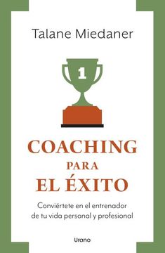 portada Coaching Para el Éxito - Conviértete en el Entrenador de tu Vida Personal y Profesional