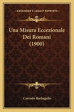 portada Una Misura Eccezionale Dei Romani (1900) (in Italian)