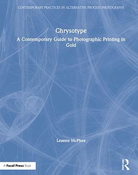 portada Chrysotype: A Contemporary Guide to Photographic Printing in Gold (en Inglés)