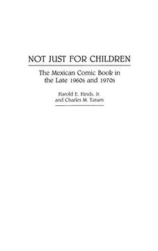 portada Not Just for Children: The Mexican Comic Book in the Late 1960S and 1970S (Contributions to the Study of Popular Culture) 