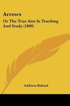 portada arrows: or the true aim in teaching and study (1890) (en Inglés)
