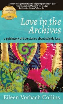 portada Love in the Archives: a patchwork of true stories about suicide loss (in English)