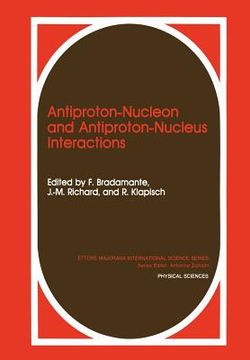 portada Antiproton-Nucleon and Antiproton-Nucleus Interactions (en Inglés)