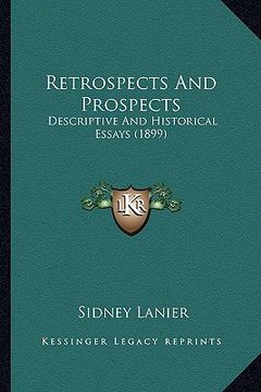 portada retrospects and prospects: descriptive and historical essays (1899) (en Inglés)