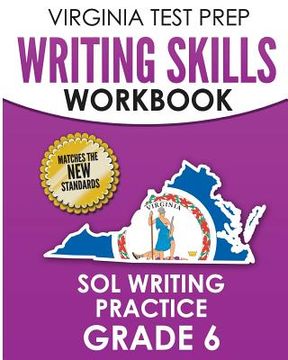 portada VIRGINIA TEST PREP Writing Skills Workbook SOL Writing Practice Grade 6: Develops SOL Writing, Research, and Reading Skills (in English)