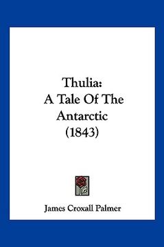 portada thulia: a tale of the antarctic (1843) (en Inglés)