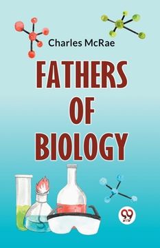 portada Fathers Of Biology (en Inglés)