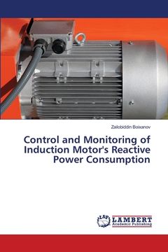portada Control and Monitoring of Induction Motor's Reactive Power Consumption (en Inglés)