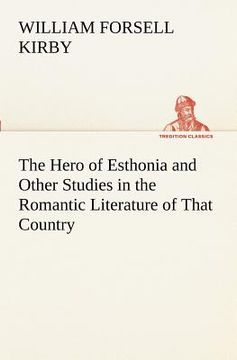portada the hero of esthonia and other studies in the romantic literature of that country