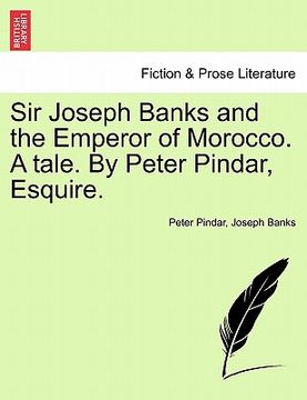 portada sir joseph banks and the emperor of morocco. a tale. by peter pindar, esquire. (en Inglés)
