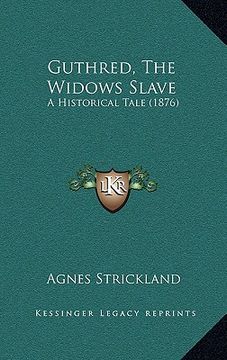 portada guthred, the widows slave: a historical tale (1876) (en Inglés)