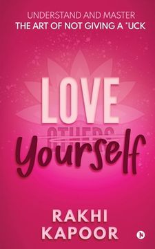 portada Love Yourself: Understand and Master the Art of not Giving a *uck (in English)