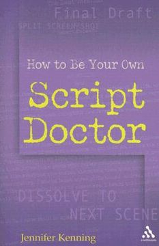 portada how to be your own script doctor (en Inglés)