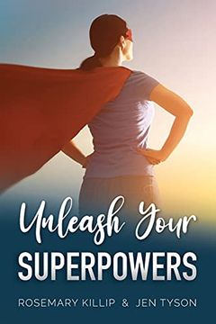 portada Unleash Your Superpowers: Your Guide to Gaining a Sense of Direction and Control Over the one Thing you can - Yourself (en Inglés)