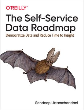 portada The Self-Service Data Roadmap: Democratize Data and Reduce Time to Insight (en Inglés)