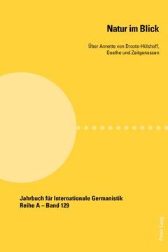 portada Natur Im Blick: Ueber Annette Von Droste-Huelshoff, Goethe Und Zeitgenossen (en Alemán)
