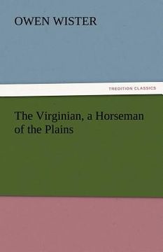 portada the virginian, a horseman of the plains (en Inglés)