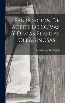 portada Fabricacion de Aceite de Olivas y Demas Plantas Oleaginosas.