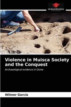 portada Violence in Muisca Society and the Conquest (en Inglés)
