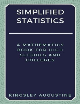portada Simplified Statistics: A Mathematics Book for High Schools and Colleges (en Inglés)