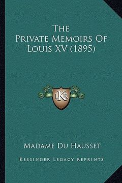 portada the private memoirs of louis xv (1895) (in English)