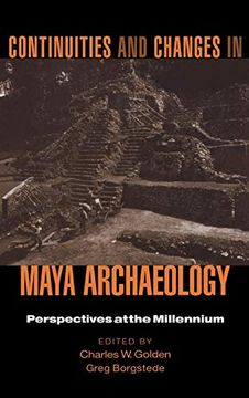 portada Continuities and Changes in Maya Archaeology: Perspectives at the Millennium (en Inglés)