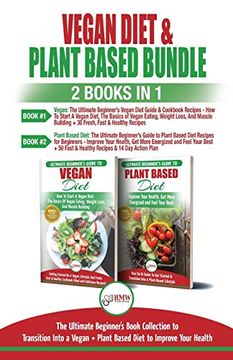 portada Vegan & Plant Based Diet - 2 Books in 1 Bundle: The Ultimate Beginner's Book Collection to Transition Into a Vegan + Plant Based Diet to Improve Your Health 