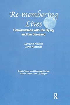 portada Remembering Lives: Conversations with the Dying and the Bereaved (Death, Value and Meaning)