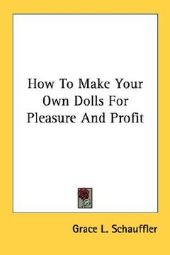 portada how to make your own dolls for pleasure and profit (en Inglés)