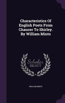 portada Characteristics Of English Poets From Chaucer To Shirley. By William Minto (en Inglés)
