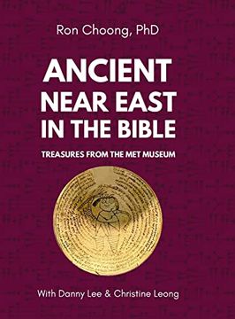 portada Ancient Near East in the Bible: Treasures From the met Museum (en Inglés)