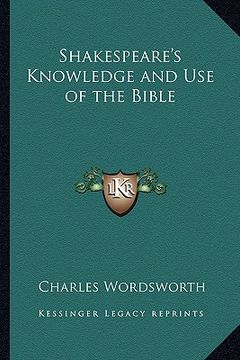 portada shakespeare's knowledge and use of the bible (en Inglés)
