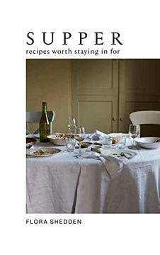 portada Supper: Recipes Worth Staying in for (en Inglés)