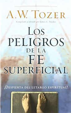 portada Los peligros de la fe superficial: Despierta del letargo espiritual (Spanish Edition)