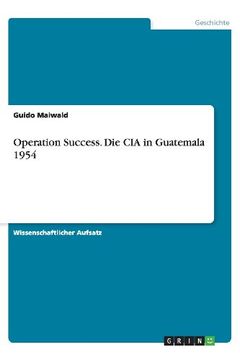 portada Operation Success. Die CIA in Guatemala 1954 (German Edition) (en Alemán)