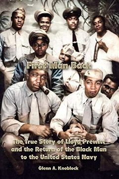 portada First man Back: The True Story of Lloyd Prewitt and the Return of the Black man to the United States Navy (en Inglés)