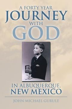 portada A Forty Year Journey with God in Albuquerque, New Mexico (in English)