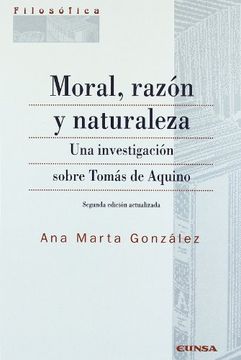 portada Moral, Razón y Naturaleza: Una Investigación Sobre Tomás de Aquino (Colección Filosófica)