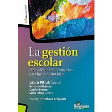 portada La Gestion Escolar el Desafio de Crear Contextos Para Hacer y Estar Bien (in Spanish)