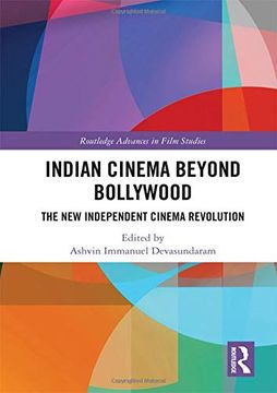 portada Indian Cinema Beyond Bollywood: The new Independent Cinema Revolution (Routledge Advances in Film Studies) (en Inglés)