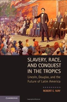 portada Slavery, Race, and Conquest in the Tropics (en Inglés)