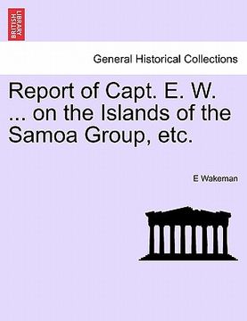 portada report of capt. e. w. ... on the islands of the samoa group, etc. (en Inglés)