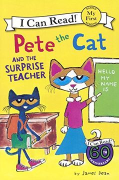 portada Pete The Cat And The Surprise Teacher (Turtleback School & Library Binding Edition) (I Can Read!: My First Shared Reading)