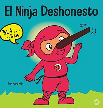 portada El Ninja Deshonesto: Un Libro Para Niños Sobre Mentir y Decir la Verdad (14) (Ninja Life Hacks Spanish)