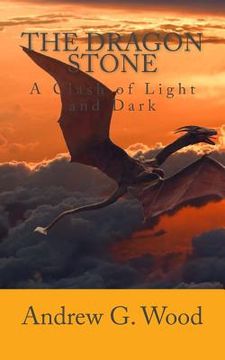 portada The Dragon Stone: A Clash of Light and Dark (en Inglés)