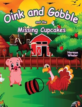 portada Oink and Gobble and the Missing Cupcakes (Series Book) (in English)