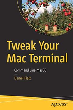 portada Tweak Your mac Terminal: Command Line Macos (en Inglés)